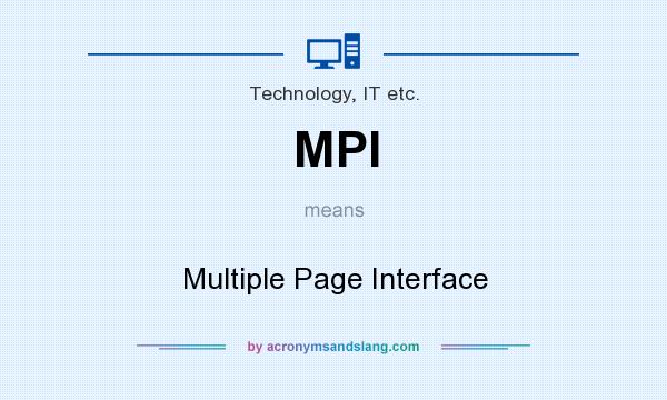 What does MPI mean? It stands for Multiple Page Interface