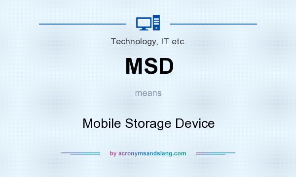 What does MSD mean? It stands for Mobile Storage Device
