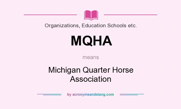 What does MQHA mean? It stands for Michigan Quarter Horse Association