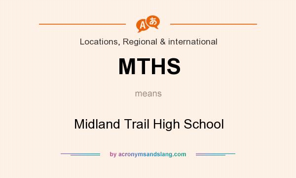 What does MTHS mean? It stands for Midland Trail High School