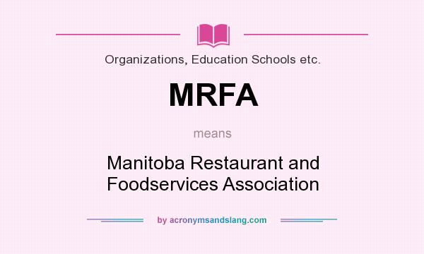 What does MRFA mean? It stands for Manitoba Restaurant and Foodservices Association