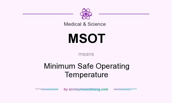 What does MSOT mean? It stands for Minimum Safe Operating Temperature
