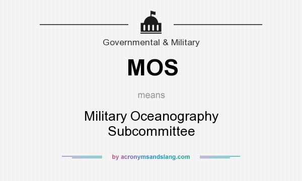 What does MOS mean? It stands for Military Oceanography Subcommittee