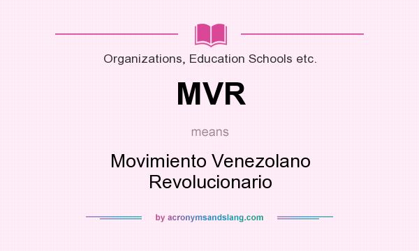 What does MVR mean? It stands for Movimiento Venezolano Revolucionario