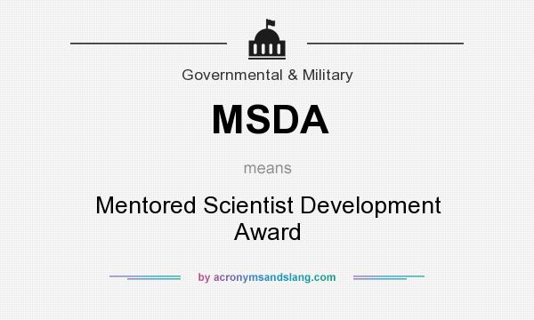 What does MSDA mean? It stands for Mentored Scientist Development Award