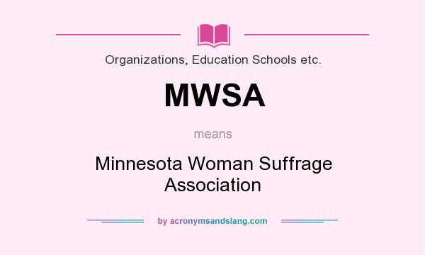 What does MWSA mean? It stands for Minnesota Woman Suffrage Association