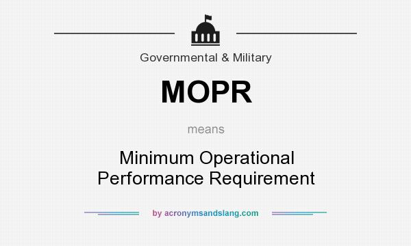 What does MOPR mean? It stands for Minimum Operational Performance Requirement