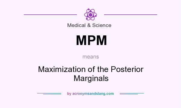 What does MPM mean? It stands for Maximization of the Posterior Marginals