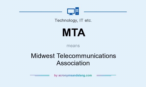 What does MTA mean? It stands for Midwest Telecommunications Association