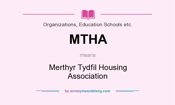 What does MTHA mean? It stands for Merthyr Tydfil Housing Association