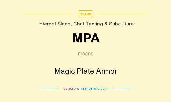 What does MPA mean? It stands for Magic Plate Armor