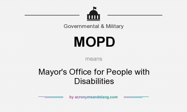 What does MOPD mean? It stands for Mayor`s Office for People with Disabilities