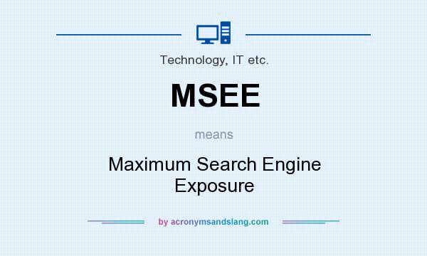 What does MSEE mean? It stands for Maximum Search Engine Exposure