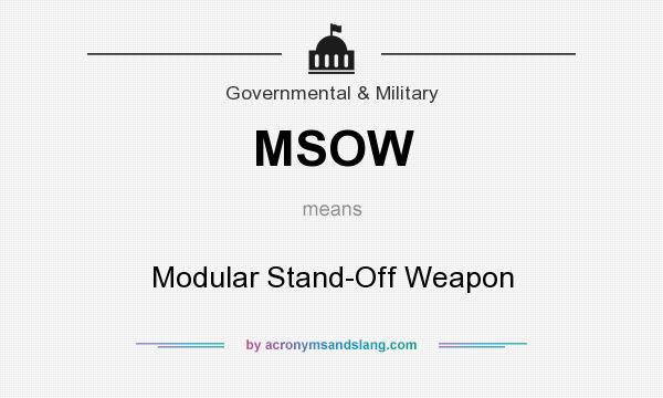 What does MSOW mean? It stands for Modular Stand-Off Weapon