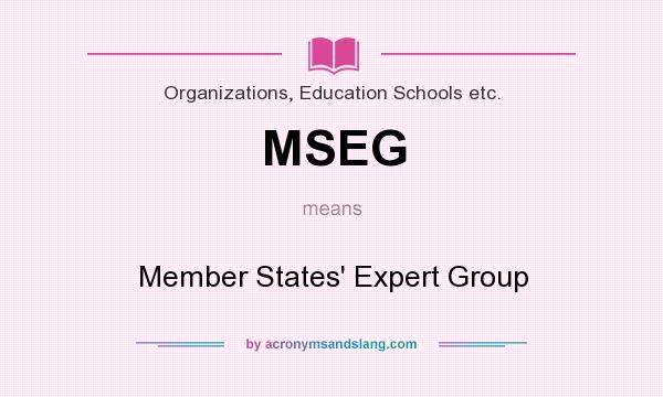 What does MSEG mean? It stands for Member States` Expert Group