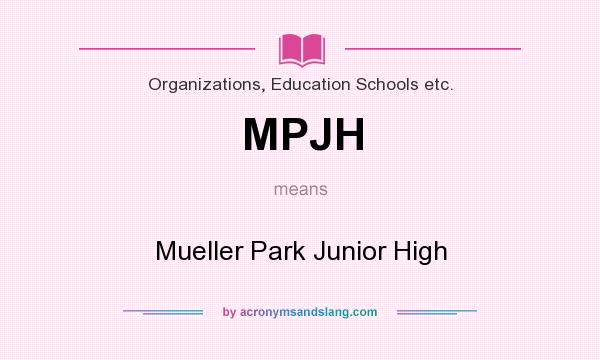 What does MPJH mean? It stands for Mueller Park Junior High