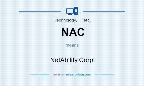 What does NAC mean? It stands for NetAbility Corp.
