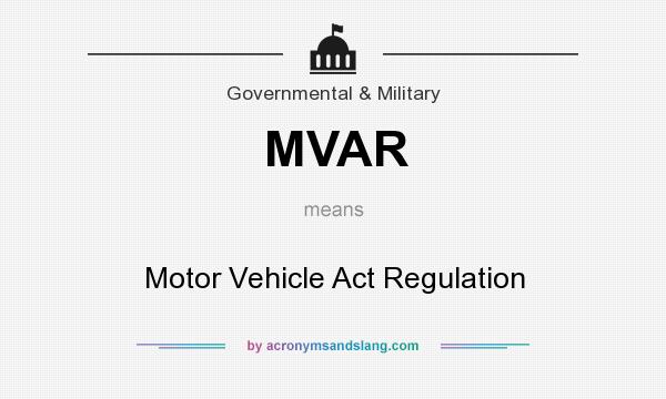 What does MVAR mean? It stands for Motor Vehicle Act Regulation
