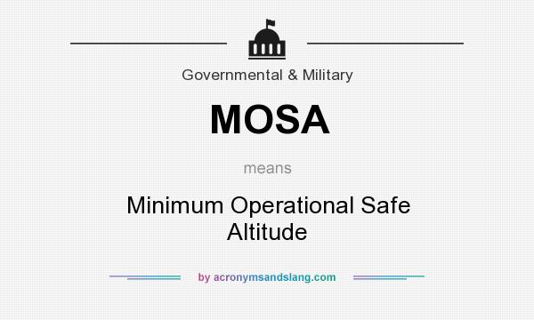 What does MOSA mean? It stands for Minimum Operational Safe Altitude