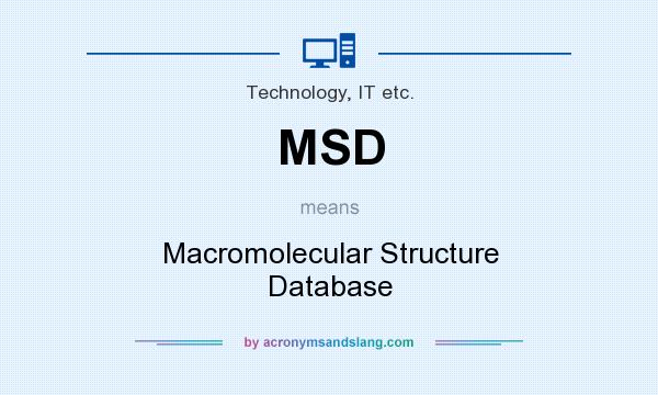 What does MSD mean? It stands for Macromolecular Structure Database