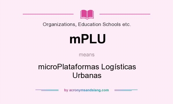 What does mPLU mean? It stands for microPlataformas Logísticas Urbanas