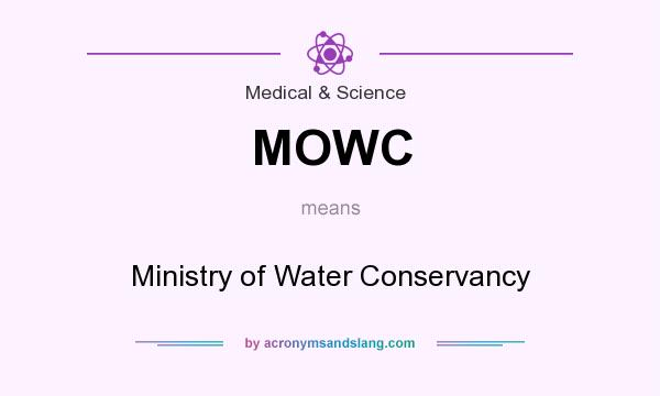 What does MOWC mean? It stands for Ministry of Water Conservancy