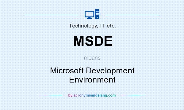 What does MSDE mean? It stands for Microsoft Development Environment