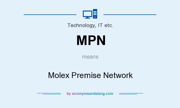 What does MPN mean? It stands for Molex Premise Network