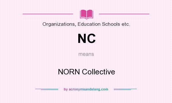 What does NC mean? It stands for NORN Collective