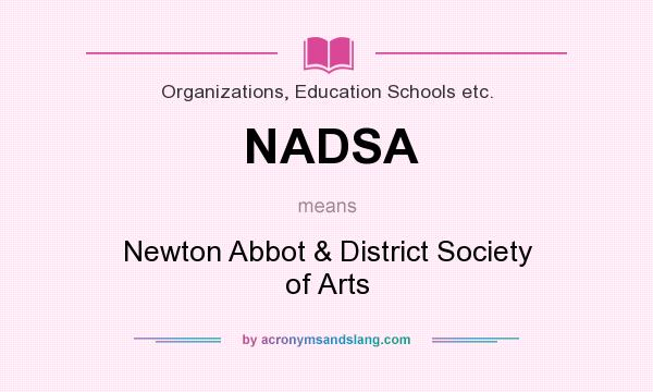 What does NADSA mean? It stands for Newton Abbot & District Society of Arts