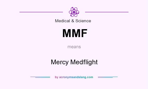 What does MMF mean? It stands for Mercy Medflight