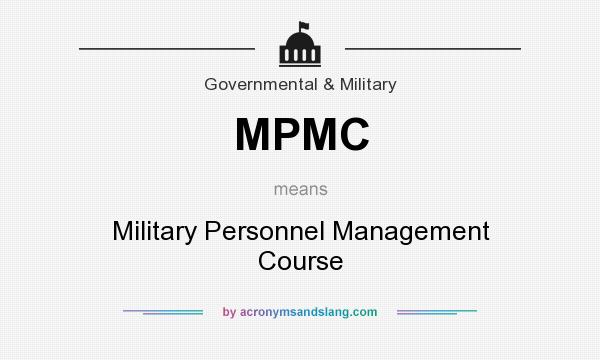 What does MPMC mean? It stands for Military Personnel Management Course