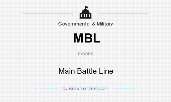 What does MBL mean? It stands for Main Battle Line
