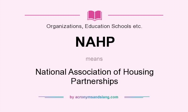 What does NAHP mean? It stands for National Association of Housing Partnerships
