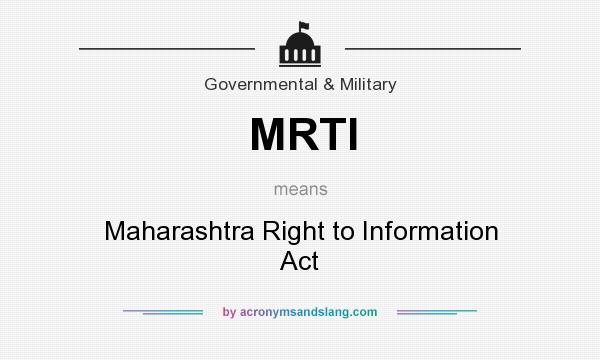 What does MRTI mean? It stands for Maharashtra Right to Information Act