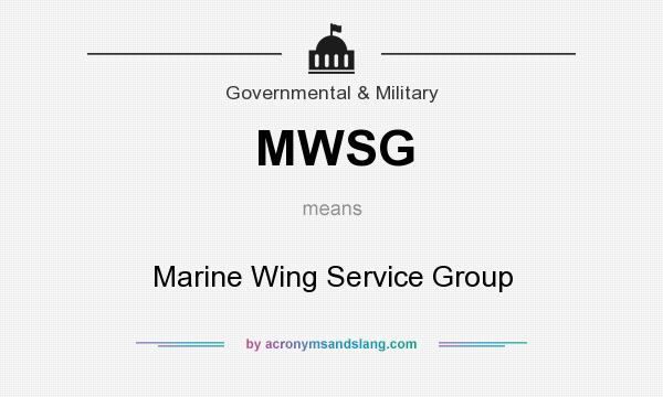 What does MWSG mean? It stands for Marine Wing Service Group