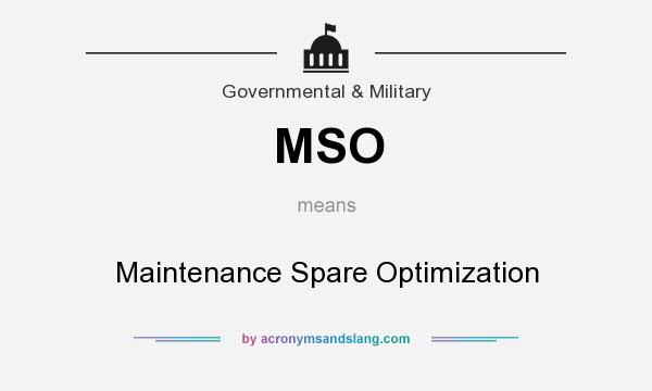 What does MSO mean? It stands for Maintenance Spare Optimization
