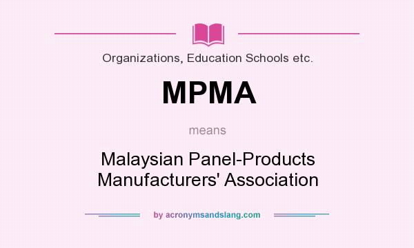 What does MPMA mean? It stands for Malaysian Panel-Products Manufacturers` Association