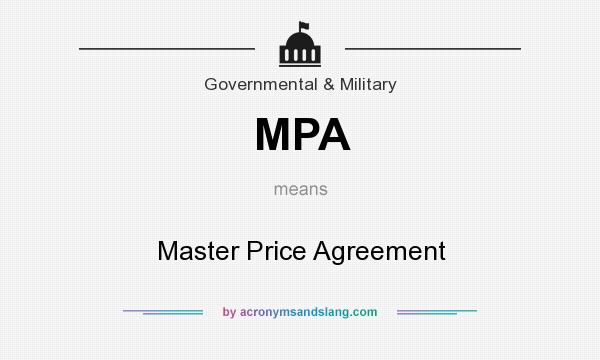 What does MPA mean? It stands for Master Price Agreement