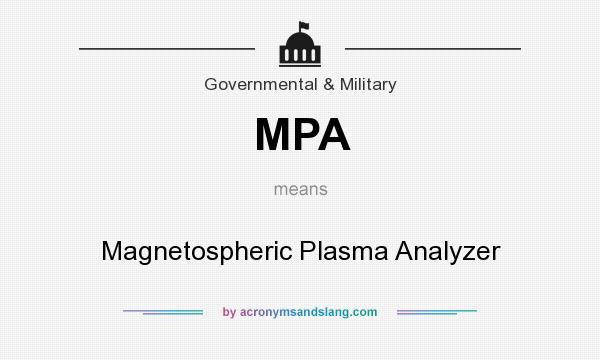 What does MPA mean? It stands for Magnetospheric Plasma Analyzer