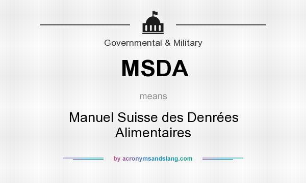 What does MSDA mean? It stands for Manuel Suisse des Denrées Alimentaires