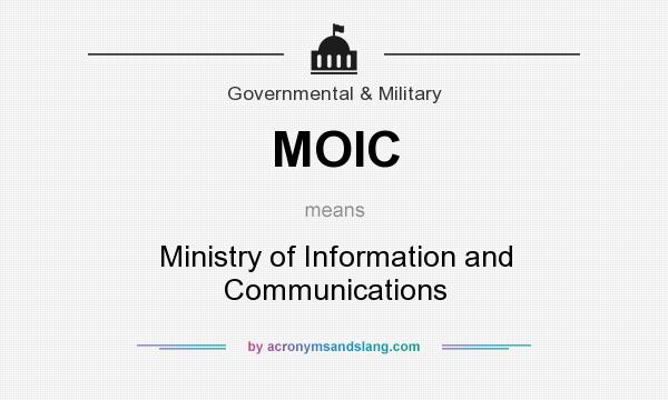 What does MOIC mean? It stands for Ministry of Information and Communications