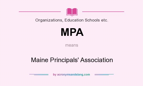 What does MPA mean? It stands for Maine Principals` Association