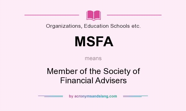 What does MSFA mean? It stands for Member of the Society of Financial Advisers