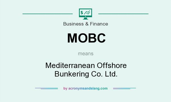 What does MOBC mean? It stands for Mediterranean Offshore Bunkering Co. Ltd.