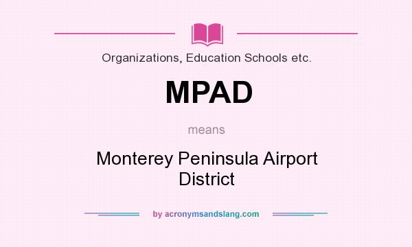 What does MPAD mean? It stands for Monterey Peninsula Airport District