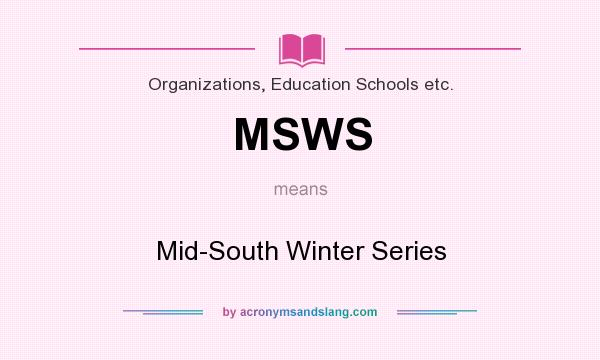 What does MSWS mean? It stands for Mid-South Winter Series