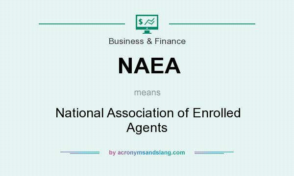 What does NAEA mean? It stands for National Association of Enrolled Agents