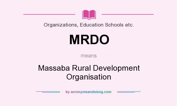 What does MRDO mean? It stands for Massaba Rural Development Organisation