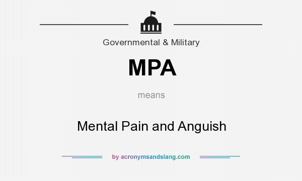 What does MPA mean? It stands for Mental Pain and Anguish